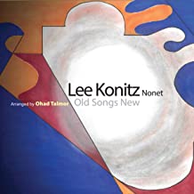 Lee Konitz Nonet Old Songs New